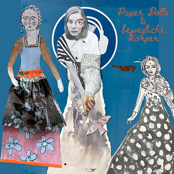 Poetische Körper & bewegliche Figuren (Paper Dolls) _ Figuren erzählen (Veranstaltungsort Schloss Blumenthal, Aichach)